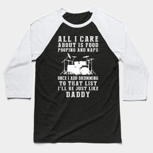 Drummer Dad Essentials: Food, Pooping, Naps, and Drums! Just Like Daddy Tee - Fun Gift! Baseball T-Shirt